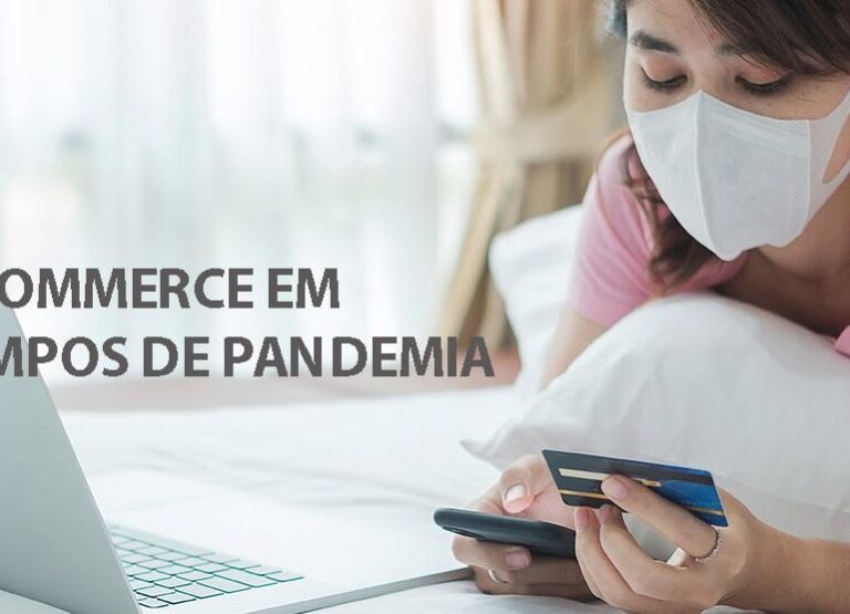 E-Commerce em tempos de Pandemia